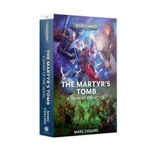 Black Library Fiction & Magazines Dawn Of Fire - The Martyrs Tomb (Paperback) (01/07/2023 release)