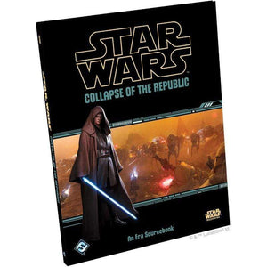 Fantasy Flight Games Roleplaying Games Star Wars RPGs - Collapse of the Republic