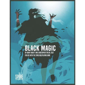 Rowan, Rook and Deckard Roleplaying Games Spire RPG - Black Magic