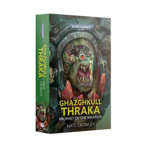 Black Library Fiction & Magazines Ghazghkull Thraka - Prophet Of The Waaagh (Paperback) (24/02/2024 release)
