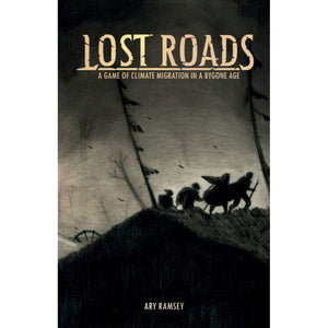 Buried Key Roleplaying Games Lost Roads - A Game of Climate Migration in a Bygone Age