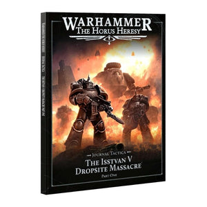Games Workshop Miniatures Horus Heresy - Journal Tactica - Isstvan V Dropsite Massacre - Part 1 (Preorder - 26/07/2025 Release)