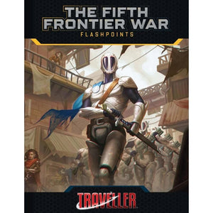 Mongoose Publishing Roleplaying Games Traveller RPG - The Fifth Frontier War - Flashpoints
