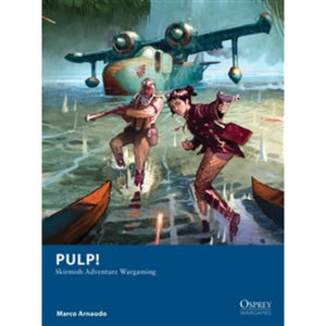 Osprey Publishing Miniatures Pulp! - Skirmish Adventure Wargaming