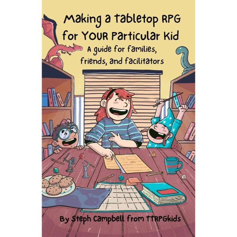TTRPGkids Roleplaying Games Making a Tabletop RPG for Your Particular Kid