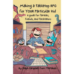 TTRPGkids Roleplaying Games Making a Tabletop RPG for Your Particular Kid