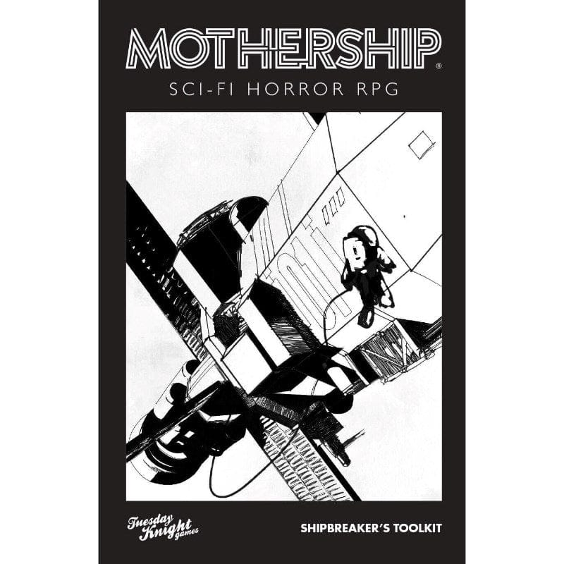 Tuesday Knight Games Roleplaying Games Mothership RPG - Shipbreaker's Toolkit