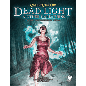 Chaosium Roleplaying Games Call of Cthulhu RPG - Dead Light and Other Dark Turns