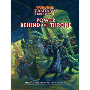 Cubicle 7 Entertainment Roleplaying Games Warhammer Fantasy Roleplay - Power Behind the Throne (Enemy Within Volume 3)