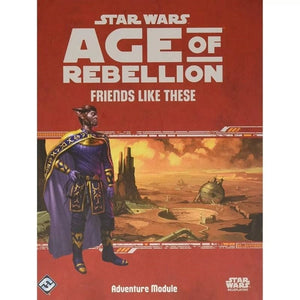 Fantasy Flight Games Roleplaying Games Star Wars RPG - Age of Rebellion - Friends Like These
