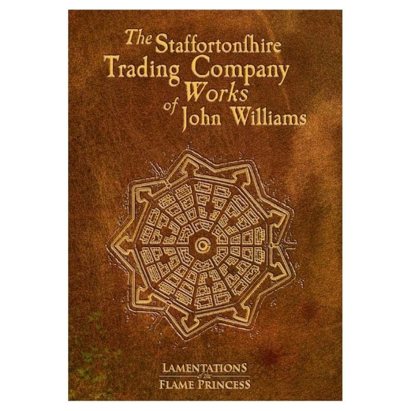 Lamentations of the Flame Princess Roleplaying Games Lamentations of the Flame Princess - The Staffortonshire Trading Company Works of John Williams