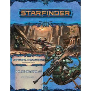 Paizo Roleplaying Games Starfinder RPG - Adventure Path - Attack of the Swarm! Part 3 - Huskworld