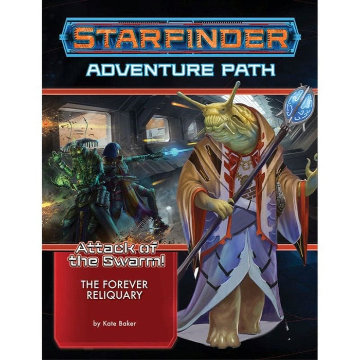 Starfinder RPG - Adventure Path - Attack of the Swarm! Part 4 - The Forever Reliquary