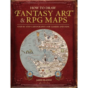 Random House Publishing Roleplaying Games How to Draw Fantasy Art and RPG Maps - Step by Step Cartography for Gamers and Fans