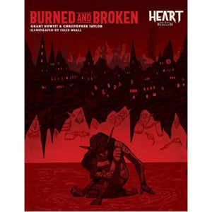 Rowan, Rook and Deckard Roleplaying Games Heart - The City Beneath - Burned and Broken