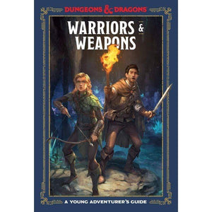 Wizards of the Coast Roleplaying Games Dungeons & Dragons - Warriors and Weapons A Young Adventurer's Guide