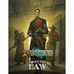 Wyrd Miniatures Roleplaying Games Through the Breach RPG - Above the Law