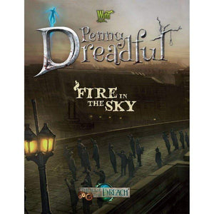 Wyrd Miniatures Roleplaying Games Through the Breach RPG - Penny Dreadful - Fire In The Sky